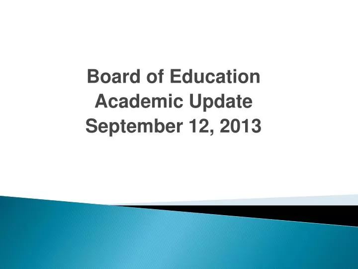 board of education academic update september 12 2013
