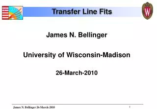James N. Bellinger University of Wisconsin-Madison 26-March-2010