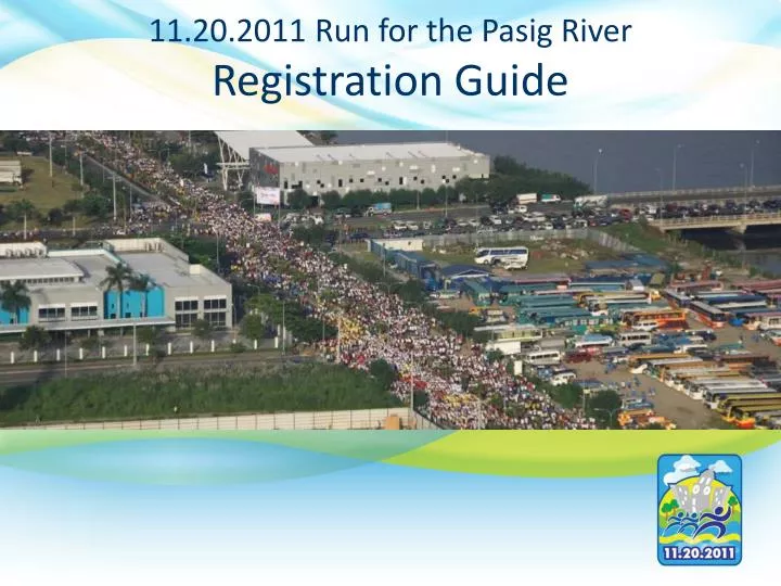 11 20 2011 run for the pasig river registration guide
