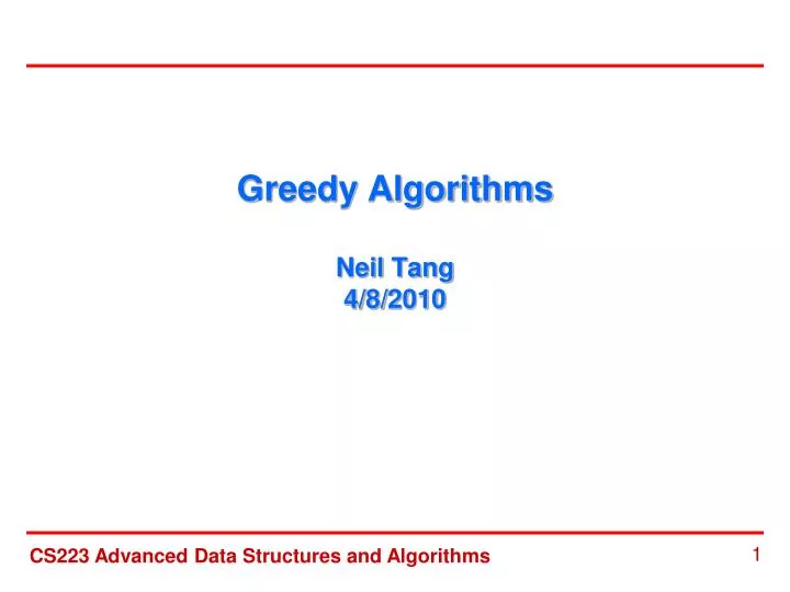 greedy algorithms neil tang 4 8 2010