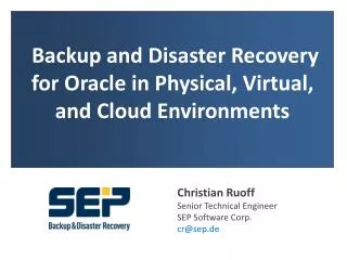 Backup and Disaster Recovery for Oracle in Physical, Virtual, and Cloud Environments