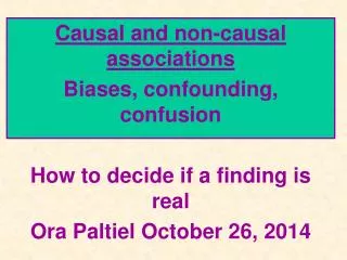 Causal and non-causal associations Biases, confounding, confusion