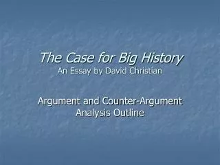The Case for Big History An Essay by David Christian