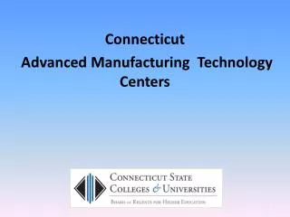 Connecticut Advanced Manufacturing Technology Centers