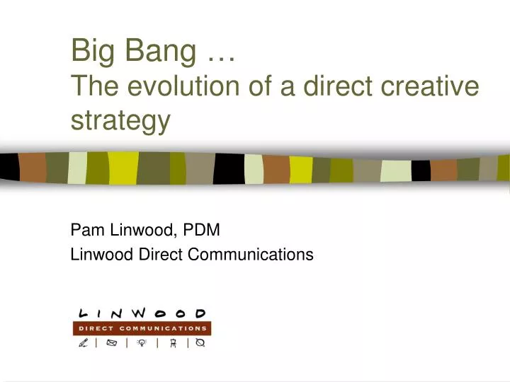big bang the evolution of a direct creative strategy