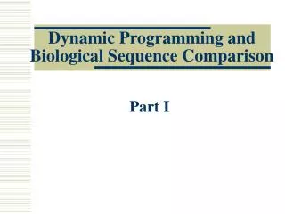 Dynamic Programming and Biological Sequence Comparison