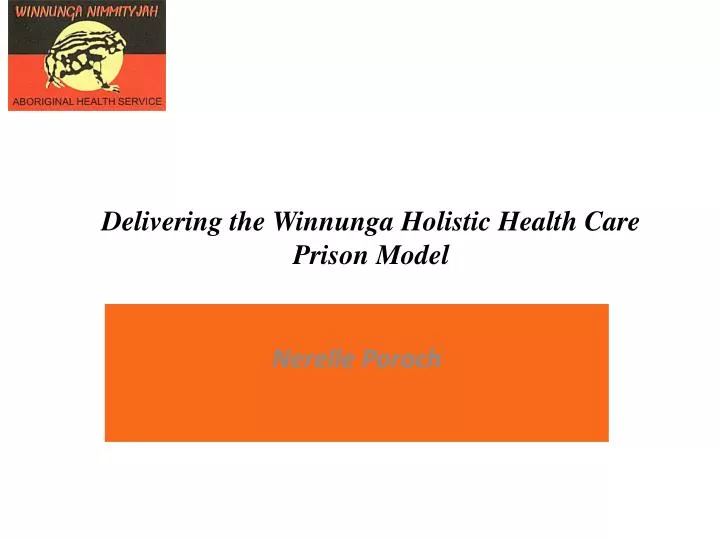 delivering the winnunga holistic health care prison model a