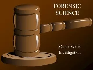 FORENSIC 			SCIENCE