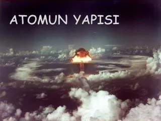atomun yapisi