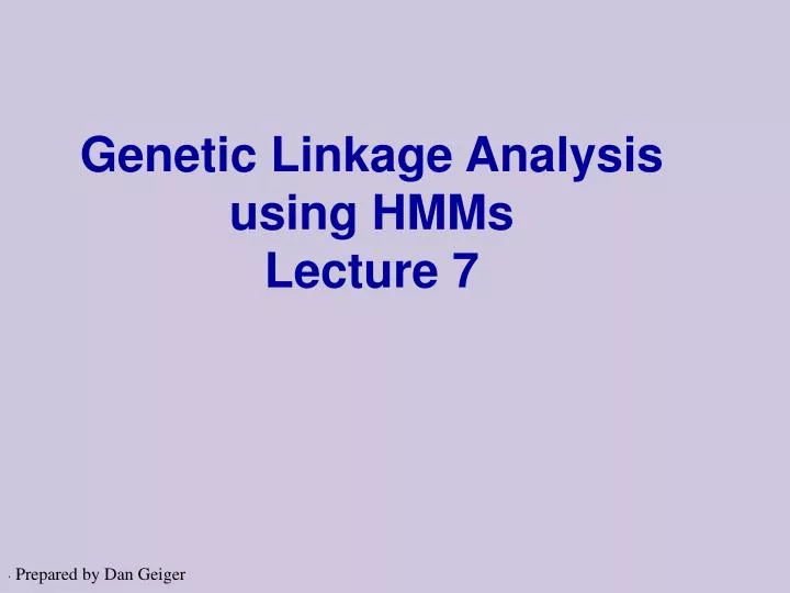 genetic linkage analysis using hmms lecture 7