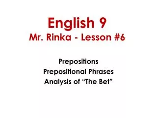 English 9 Mr. Rinka - Lesson #6