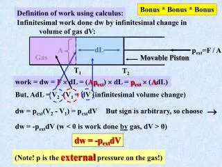 work = dw = F ? dL = ( Ap ext ) ? dL = p ext ? ( A dL)