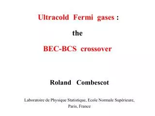 Ultracold Fermi gases : the BEC-BCS crossover
