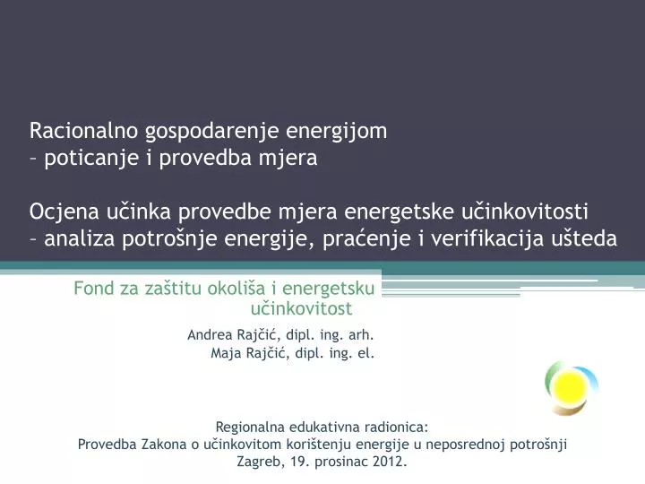 fond za za titu okoli a i energetsku u inkovitost andrea raj i dipl ing arh maja raj i dipl ing el