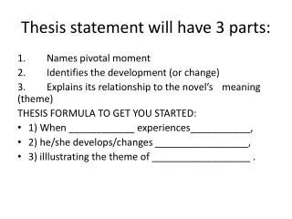 Thesis statement will have 3 parts: