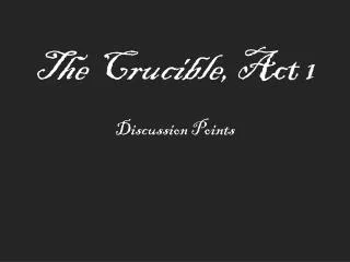 The Crucible , Act 1