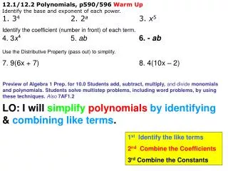 12.1/12.2 Polynomials, p590/596 Warm Up Identify the base and exponent of each power.