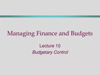 Managing Finance and Budgets