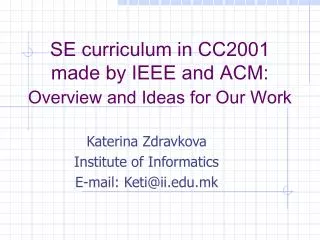 SE curriculum in CC2001 made by IEEE and ACM: Overview and Ideas for Our Work