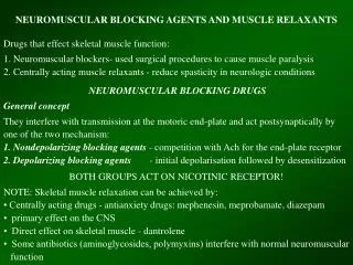 NEUROMUSCULAR BLOCKING AGENTS AND MUSCLE RELAXANTS Drugs that effect skeletal muscle function: