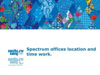 Spectrum offices location and time work .