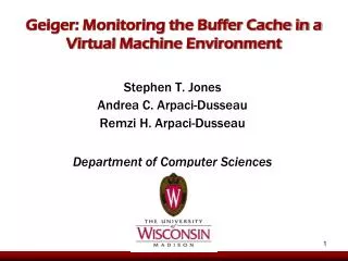 Geiger: Monitoring the Buffer Cache in a Virtual Machine Environment