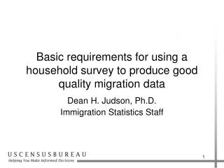 Basic requirements for using a household survey to produce good quality migration data