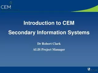 Introduction to CEM Secondary Information Systems