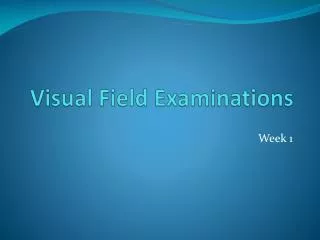 Visual Field Examinations