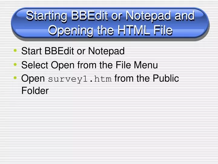 starting bbedit or notepad and opening the html file