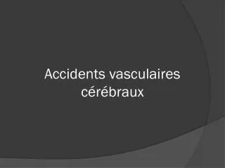 accidents vasculaires c r braux
