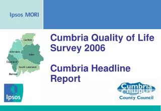 Cumbria Quality of Life Survey 2006 Cumbria Headline Report