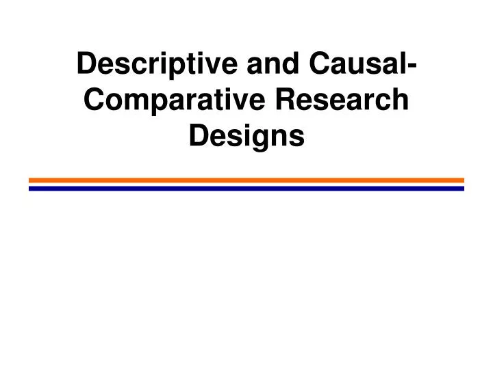 descriptive and causal comparative research designs