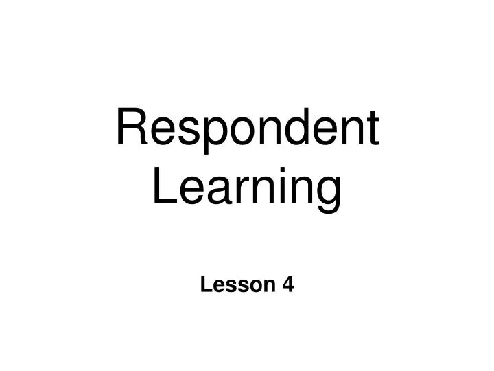 respondent learning