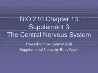 BIO 210 Chapter 13 Supplement 3 The Central Nervous System