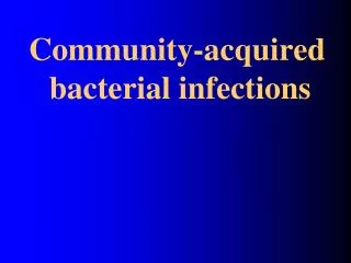 Community-acquired bacterial infections