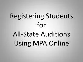 Registering Students for All-State Auditions Using MPA Online
