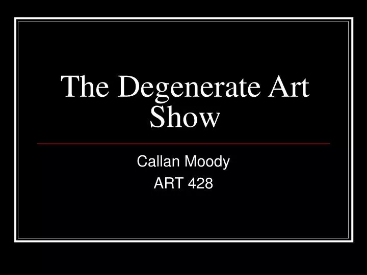 the degenerate art show