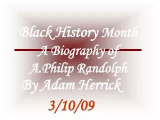 Black History Month A Biography of A.Philip Randolph