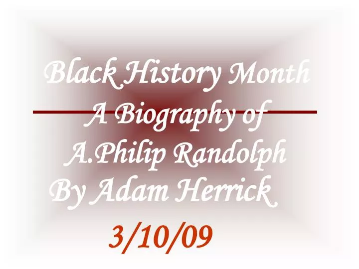 black history month a biography of a philip randolph