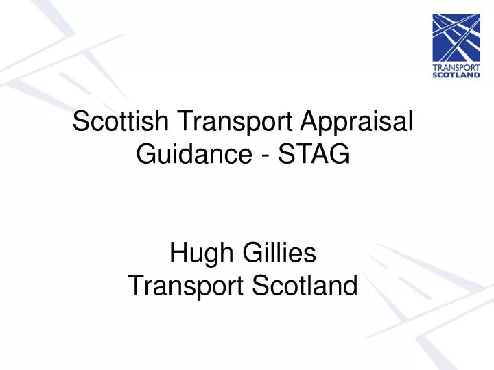 scottish transport appraisal guidance stag hugh gillies transport scotland