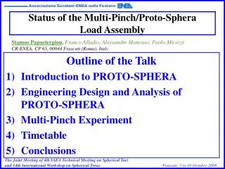 Status of the Multi-Pinch/Proto-Sphera Load Assembly