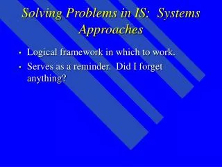 Solving Problems in IS: Systems Approaches