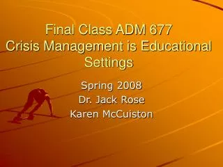 Final Class ADM 677 Crisis Management is Educational Settings