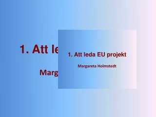 1 att leda eu projekt