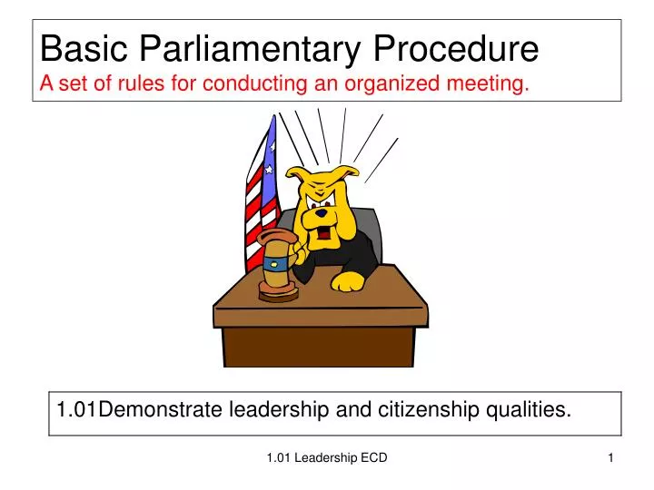 basic parliamentary procedure a set of rules for conducting an organized meeting