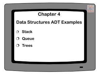 Chapter 4 Data Structures ADT Examples
