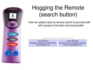 Hogging the Remote (search button)
