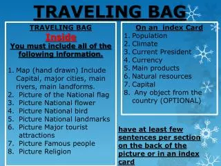 TRAVELING BAG Inside You must include all of the following information.