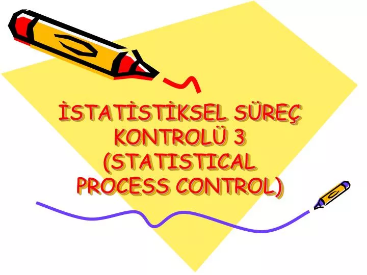 stat st ksel s re kontrol 3 statistical process control